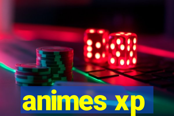 animes xp